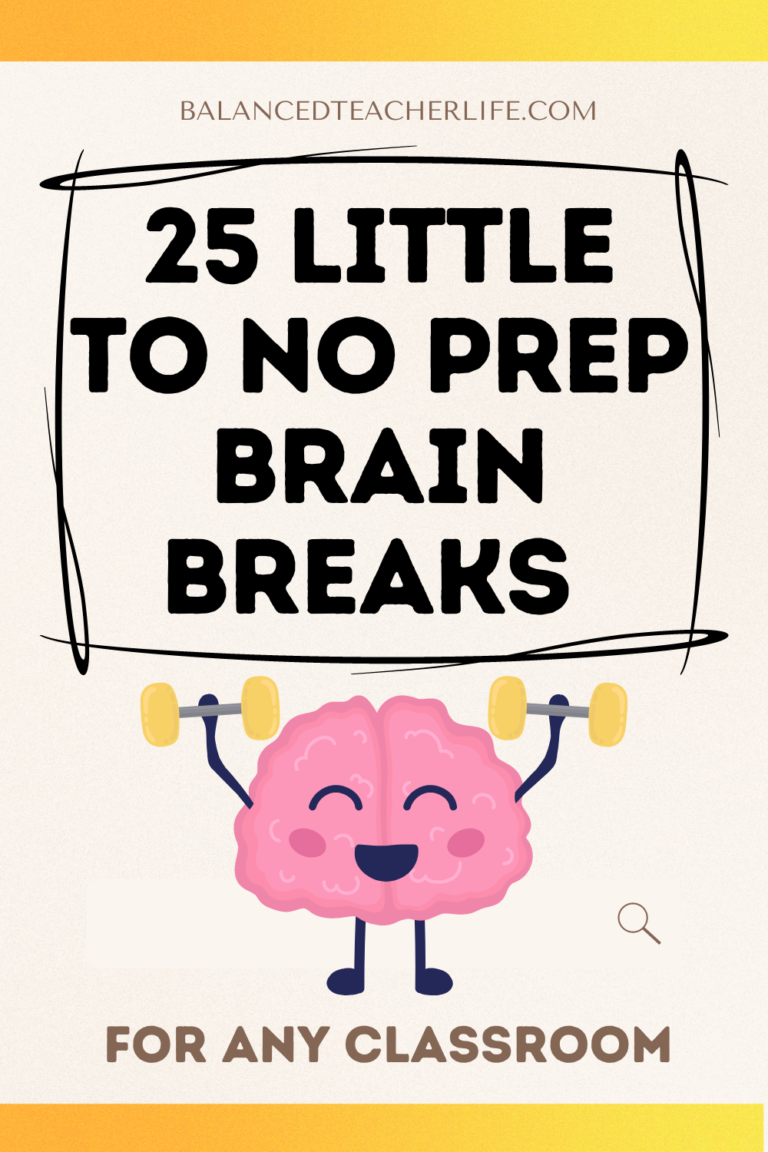 25 Little to No Prep Brain Breaks - Balanced Teacher Life